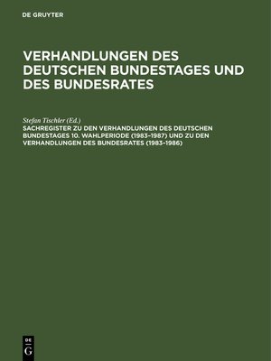 cover image of Sachregister zu den Verhandlungen des Deutschen Bundestages 10. Wahlperiode (1983–1987) und zu den Verhandlungen des Bundesrates (1983–1986)